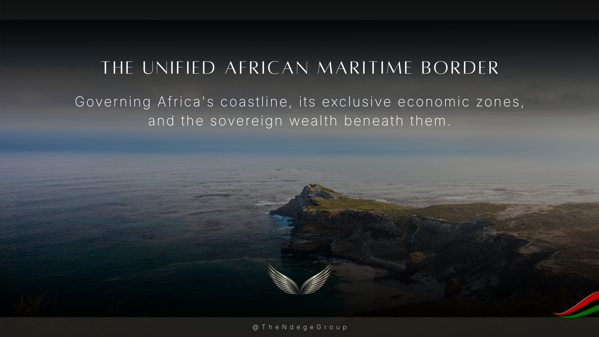 The Unified African Maritime Border: Sovereign continental maritime governance under the African Federation Treaty Framework&copy; | The Ndege Group&reg; | Africa&rsquo;s Sovereign Development Trust&reg;